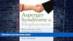 Big Deals  Asperger Syndrome and Employment: What People With Asperger Syndrome Really Really