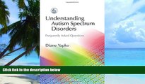 Big Deals  Understanding Autism Spectrum Disorders: Frequently Asked Questions  Best Seller Books