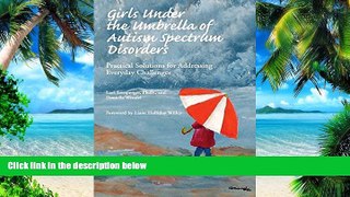 Big Deals  Girls Under the Umbrella of Autism Spectrum Disorders: Practical Solutions for