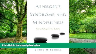 Big Deals  Asperger s Syndrome and Mindfulness: Taking Refuge in the Buddha  Best Seller Books
