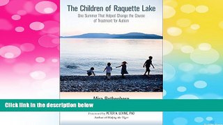 Must Have  The Children of Raquette Lake: One Summer That Helped Change the Course of Treatment