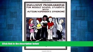 READ FREE FULL  Inclusive Programming for Middle School Students with Autism/Asperger s Syndrome