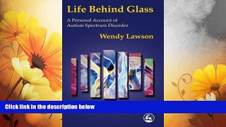 READ FREE FULL  Life Behind Glass: A Personal Account of Autism Spectrum Disorder  READ Ebook