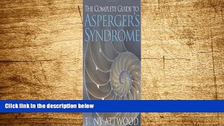 Must Have  The Complete Guide to Asperger s Syndrome 1st (first) edition Text Only  READ Ebook
