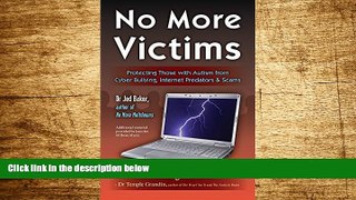 Must Have  No More Victims: Protecting Those with Autism from Cyber Bullying, Internet Predators,