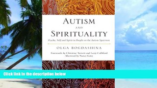 Big Deals  Autism and Spirituality: Psyche, Self and Spirit in People on the Autism Spectrum  Free