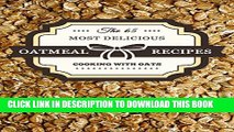 New Book Oatmeal Recipes: The 65 Most Delicious Oatmeal Recipes (Superfood Recipes Book 13)