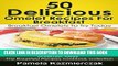Collection Book 50 Delicious Omelet Recipes For Breakfast - Breakfast Omelets To Try Today
