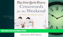 Choose Book The New York Times Crosswords for the Weekend: Bright and Brainy Puzzles (New York