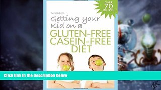 Big Deals  Getting Your Kid on a Gluten-Free Casein-Free Diet  Best Seller Books Best Seller