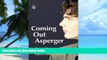 Must Have PDF  Coming Out Asperger: Diagnosis, Disclosure And Self-confidence  Best Seller Books