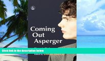 Must Have PDF  Coming Out Asperger: Diagnosis, Disclosure And Self-confidence  Best Seller Books