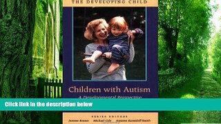 Big Deals  Children with Autism: A Developmental Perspective (The Developing Child) by Marian