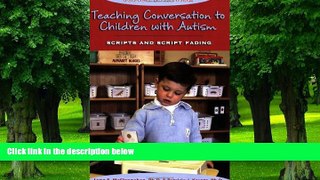Big Deals  Teaching Conversation to Children With Autism: Scripts And Script Fading (Topics in