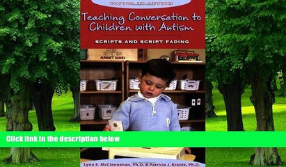 Big Deals  Teaching Conversation to Children With Autism: Scripts And Script Fading (Topics in