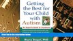 Big Deals  Getting the Best for Your Child with Autism: An Expert s Guide to Treatment  Best