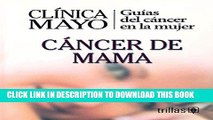 [PDF] Clinica Mayo: Guias del Cancer de la Mujer/ Mayo Clinic: Guide of Women s  Cancers: Cancer
