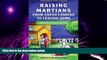 Big Deals  Raising Martians - From Crash-Landing to Leaving Home: How to Help a Child with