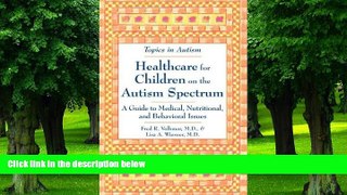 Must Have PDF  Healthcare for Children on the Autism Spectrum: A Guide to Medical, Nutritional,