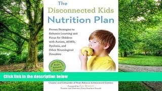 Big Deals  The Disconnected Kids Nutrition Plan: Proven Strategies to Enhance Learning and Focus