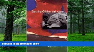 Big Deals  Educating Children with Autism by National Research Council (2001-10-30)  Free Full