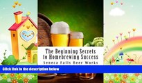 there is  The Beginning Secrets to Homebrewing Success