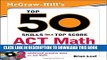 [PDF] McGraw-Hill s Top 50 Skills for a Top Score: ACT Math Full Online