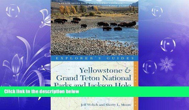 READ book Explorer s Guide Yellowstone Grand Teton National Parks and Jackson Hole: A Great