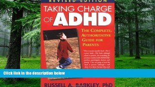 Big Deals  Taking Charge of ADHD: The Complete, Authoritative Guide for Parents (Revised Edition)