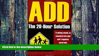 Big Deals  ADD: The 20-Hour Solution  Best Seller Books Most Wanted