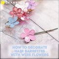 How to decorate hair barrettes with wire flowers