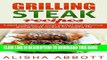 [PDF] Grilling Steak Recipes: Latest Collection Of Most Wanted And Delicious Grilling Steak