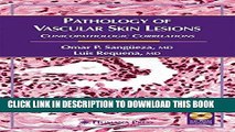[PDF] Pathology of Vascular Skin Lesions: Clinicopathologic Correlations (Current Clinical