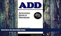 Big Deals  ADD: Attention Deficit Disorder: A common but often overlooked disorder of children