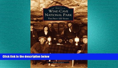 READ book  Wind  Cave  National  Park:  The First  100  Years  (SD) (Images of America)  DOWNLOAD