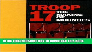 [PDF] Troop 17: The Making of Mounties Popular Colection