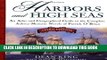 [Read PDF] Harbors and High Seas, 3rd Edition : An Atlas and Geographical Guide to the Complete
