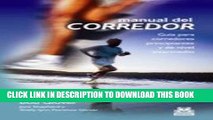 [PDF] MANUAL DEL CORREDOR. GuÃ­a para corredores principiantes y de nivel intermedio (Spanish