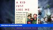 Must Have PDF  A Kid Just Like Me: A Fatherr and Son Overcome the Challenges of ADD and Learning