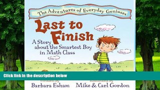 Big Deals  Last to Finish: A Story About the Smartest Boy in Math Class (Adventures of Everyday