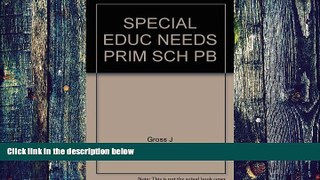 Big Deals  SPECIAL EDUC NEEDS PRIM SCH PB  Free Full Read Most Wanted