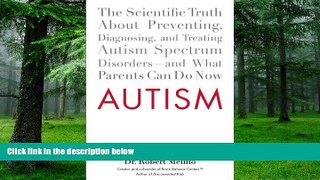 Big Deals  Autism: The Scientific Truth About Preventing, Diagnosing, and Treating Autism Spectrum