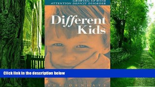 Big Deals  Different Kids: Growing Up with Attention-deficit Disorder  Best Seller Books Best Seller