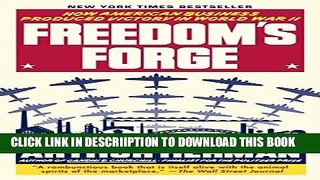 [New] Freedom s Forge: How American Business Produced Victory in World War II Exclusive Full Ebook