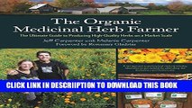[New] The Organic Medicinal Herb Farmer: The Ultimate Guide to Producing High-Quality Herbs on a