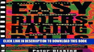 [New] Easy Riders, Raging Bulls: How the Sex-Drugs-and-Rock  N  Roll Generation Saved Hollywood