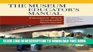 [New] The Museum Educator s Manual: Educators Share Successful Techniques (American Association