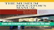[New] The Museum Educator s Manual: Educators Share Successful Techniques (American Association
