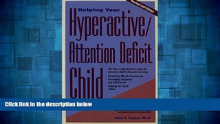 Must Have  Helping Your Hyperactive/Attention Deficit Child: Revised 2nd Edition  READ Ebook