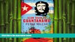 FREE DOWNLOAD  Slow Train to Guantanamo: A Rail Odyssey Through Cuba in the Last Days of the